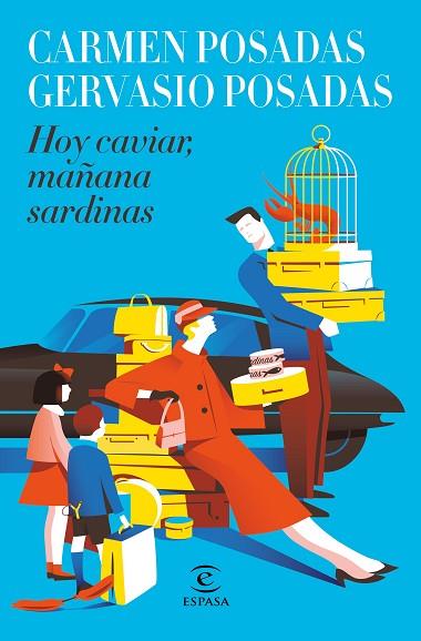 HOY CAVIAR, MAÑANA SARDINAS | 9788467060805 | POSADAS, CARMEN; POSADAS, GERVASIO | Llibreria Drac - Llibreria d'Olot | Comprar llibres en català i castellà online