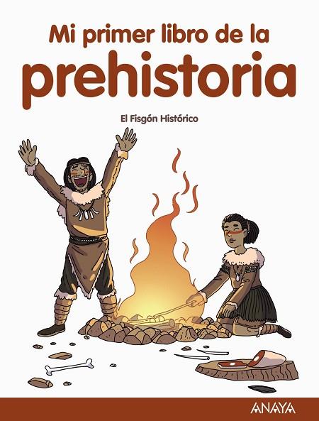 MI PRIMER LIBRO DE LA PREHISTORIA | 9788414334539 | EL FISGÓN HISTÓRICO | Llibreria Drac - Llibreria d'Olot | Comprar llibres en català i castellà online