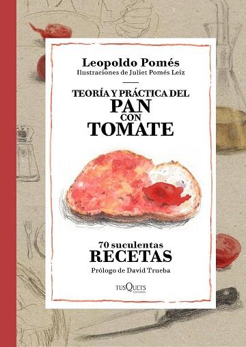 TEORÍA Y PRÁCTICA DEL PAN CON TOMATE | 9788490662533 | POMÉS, LEOPOLDO | Llibreria Drac - Llibreria d'Olot | Comprar llibres en català i castellà online