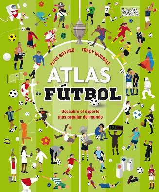ATLAS DE FUTBOL | 9788467596052 | GIFFORD, CLIVE | Llibreria Drac - Llibreria d'Olot | Comprar llibres en català i castellà online