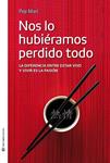 NOS LO HUBIÉRAMOS PERDIDO TODO | 9788494225239 | MARI, PEP | Llibreria Drac - Llibreria d'Olot | Comprar llibres en català i castellà online