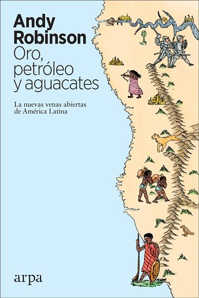 ORO, PETRÓLEO Y AGUACATES | 9788417623371 | ROBINSON, ANDY | Llibreria Drac - Llibreria d'Olot | Comprar llibres en català i castellà online