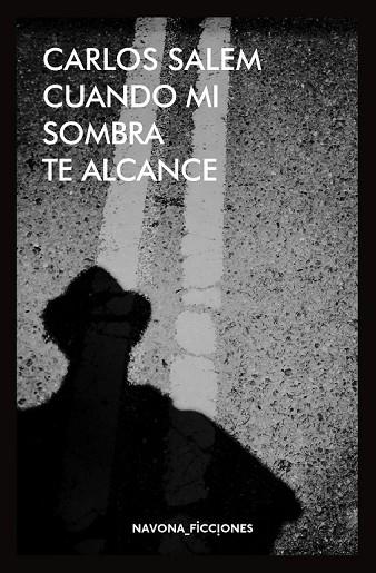 CUANDO MI SOMBRA TE ALCANCE | 9788416259694 | SALEM, CARLOS | Llibreria Drac - Librería de Olot | Comprar libros en catalán y castellano online