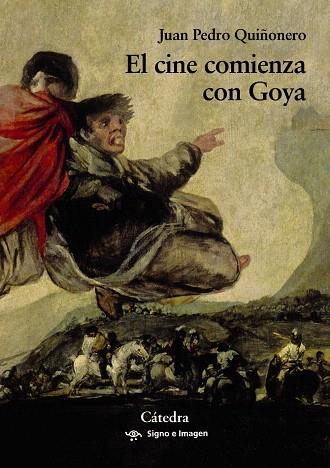 CINE COMIENZA CON GOYA, EL | 9788437641102 | QUIÑONERO, JUAN PEDRO | Llibreria Drac - Llibreria d'Olot | Comprar llibres en català i castellà online