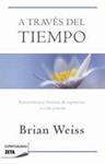 A TRAVES DEL TIEMPO | 9788498724431 | WEISS, BRIAN | Llibreria Drac - Llibreria d'Olot | Comprar llibres en català i castellà online