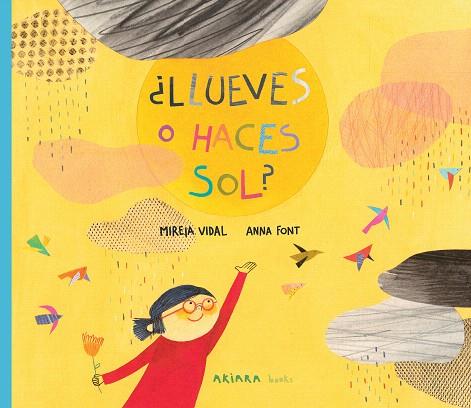 LLUEVES O HACES SOL | 9788417440404 | VIDAL, MIREIA | Llibreria Drac - Llibreria d'Olot | Comprar llibres en català i castellà online
