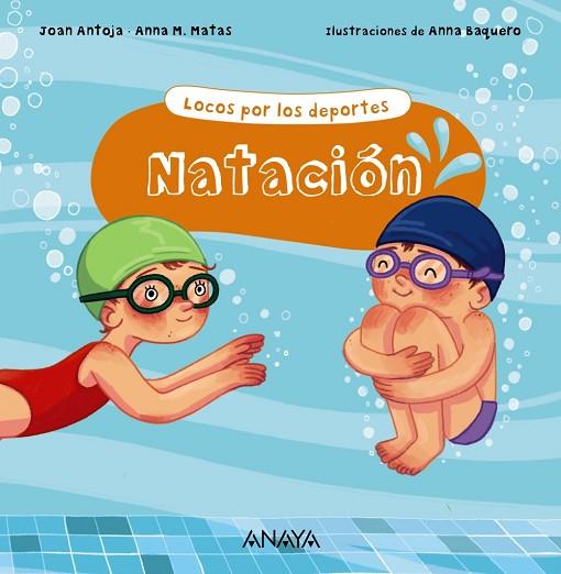 NATACIÓN (LOCOS POR LOS DEPORTES) | 9788469885680 | ANTOJA, JOAN; MATAS, ANNA M. | Llibreria Drac - Llibreria d'Olot | Comprar llibres en català i castellà online