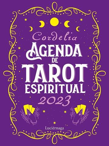 AGENDA DE TAROT ESPIRITUAL 2023 | 9788419164339 | CORDELIA | Llibreria Drac - Llibreria d'Olot | Comprar llibres en català i castellà online