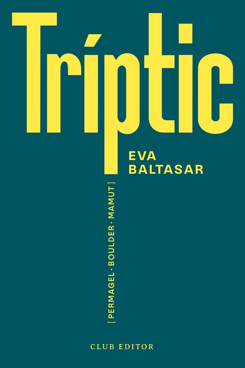 TRÍPTIC | 9788473294188 | BALTASAR, EVA | Llibreria Drac - Llibreria d'Olot | Comprar llibres en català i castellà online