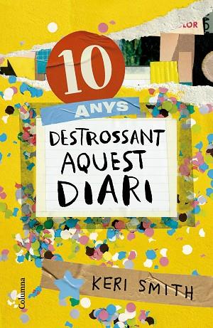 10 ANYS DESTROSSANT AQUEST DIARI | 9788466431293 | SMITH, KERI | Llibreria Drac - Librería de Olot | Comprar libros en catalán y castellano online