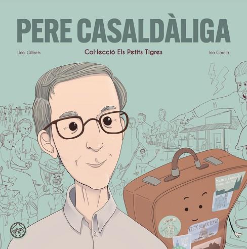 PERE CASALDALIGA (ELS PETITS TIGRES) | 9788416855988 | GILIBETS, URIOL | Llibreria Drac - Llibreria d'Olot | Comprar llibres en català i castellà online