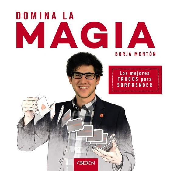 DOMINA LA MAGIA | 9788441539358 | MONTÓN, BORJA | Llibreria Drac - Librería de Olot | Comprar libros en catalán y castellano online