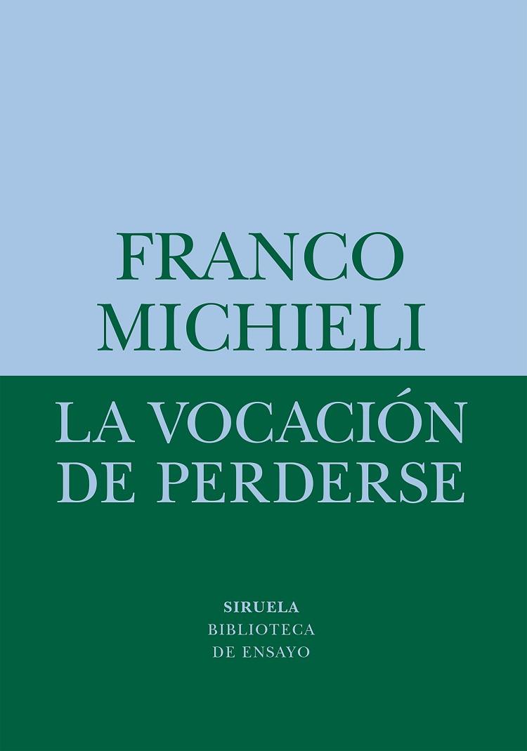VOCACIÓN DE PERDERSE, LA | 9788418708541 | MICHIELI, FRANCO | Llibreria Drac - Llibreria d'Olot | Comprar llibres en català i castellà online