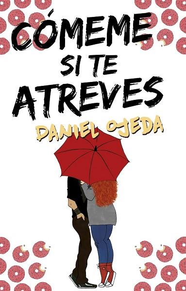 CÓMEME SI TE ATREVES | 9788416306817 | OJEDA, DANIEL | Llibreria Drac - Llibreria d'Olot | Comprar llibres en català i castellà online