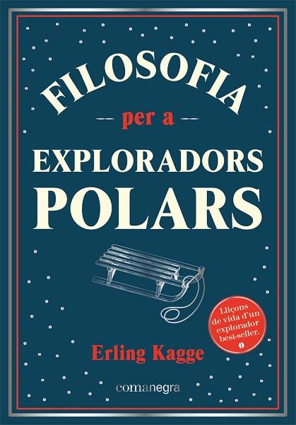 FILOSOFIA PER A EXPLORADORS POLARS | 9788418857416 | KAGGE, ERLING | Llibreria Drac - Llibreria d'Olot | Comprar llibres en català i castellà online