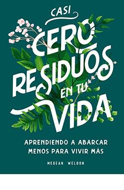 CASI CERO RESIDUOS EN TU VIDA | 9788417452728 | WELDON, MEGEAN | Llibreria Drac - Llibreria d'Olot | Comprar llibres en català i castellà online