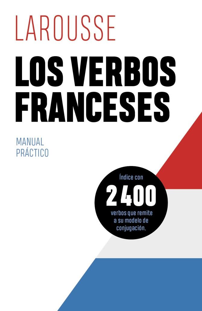 VERBOS FRANCESES, LOS | 9788418882432 | ÉDITIONS LAROUSSE | Llibreria Drac - Llibreria d'Olot | Comprar llibres en català i castellà online