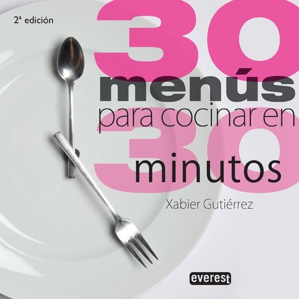 30 MENUS PARA COCINAR EN 30 MINUTOS | 9788444120850 | GUTIERREZ, XABIER | Llibreria Drac - Llibreria d'Olot | Comprar llibres en català i castellà online