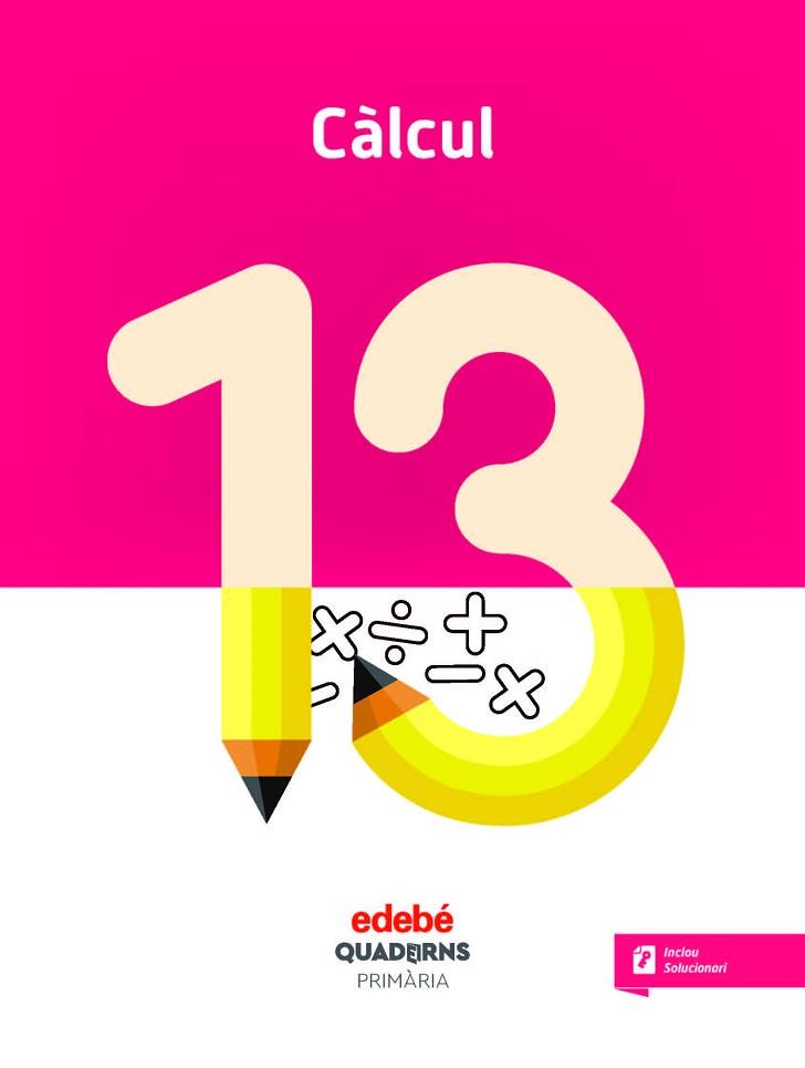 CÀLCUL 13 (CICLE SUPERIOR) | 9788468335728 | AA.DD. | Llibreria Drac - Llibreria d'Olot | Comprar llibres en català i castellà online