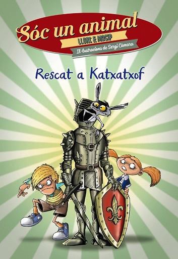 RESCAT A KATXATXOF (SOC UN ANIMAL 4) | 9788448942090 | LLORT, LLUÍS; MACIP, SALVADOR | Llibreria Drac - Llibreria d'Olot | Comprar llibres en català i castellà online