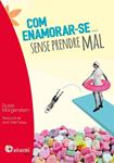 COM ENAMORAR-SE SENSE PRENDRE MAL | 9788499756424 | MORGENSTERN, SUSIE | Llibreria Drac - Llibreria d'Olot | Comprar llibres en català i castellà online