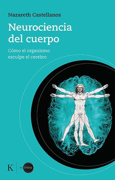 NEUROCIENCIA DEL CUERPO | 9788499889931 | CASTELLANOS, NAZARETH | Llibreria Drac - Llibreria d'Olot | Comprar llibres en català i castellà online