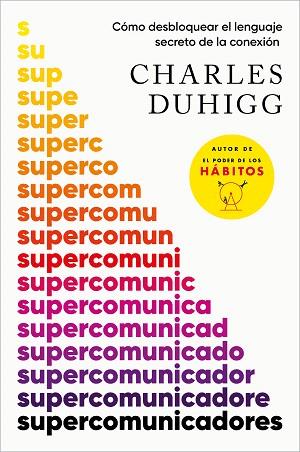 SUPERCOMUNICADORES | 9788419820181 | DUHIGG, CHARLES | Llibreria Drac - Llibreria d'Olot | Comprar llibres en català i castellà online