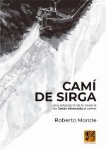 CAMÍ DE SIRGA (CÒMIC) | 9788412407907 | MONCADA, JESÚS; MOROTE, ROBERTO | Llibreria Drac - Llibreria d'Olot | Comprar llibres en català i castellà online