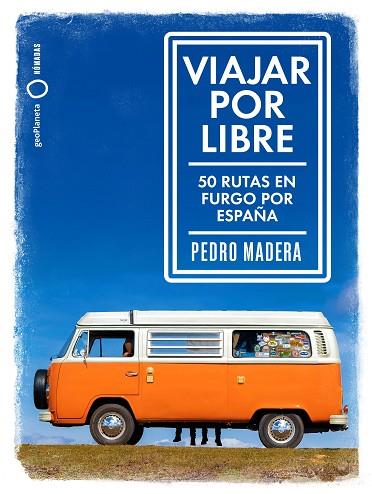 VIAJAR POR LIBRE | 9788408214021 | MADERA, PEDRO | Llibreria Drac - Librería de Olot | Comprar libros en catalán y castellano online