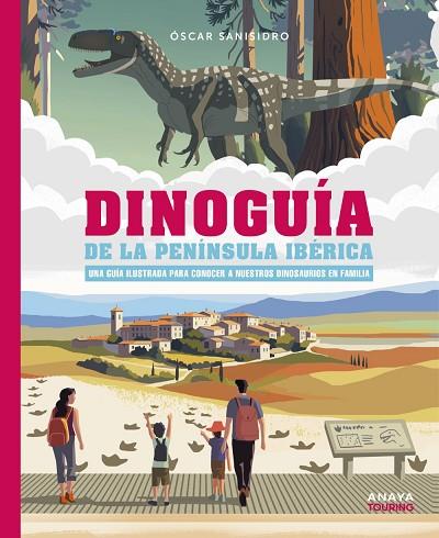 DINOGUÍA DE LA PENÍNSULA IBÉRICA | 9788491586739 | SANISIDRO, ÓSCAR | Llibreria Drac - Llibreria d'Olot | Comprar llibres en català i castellà online