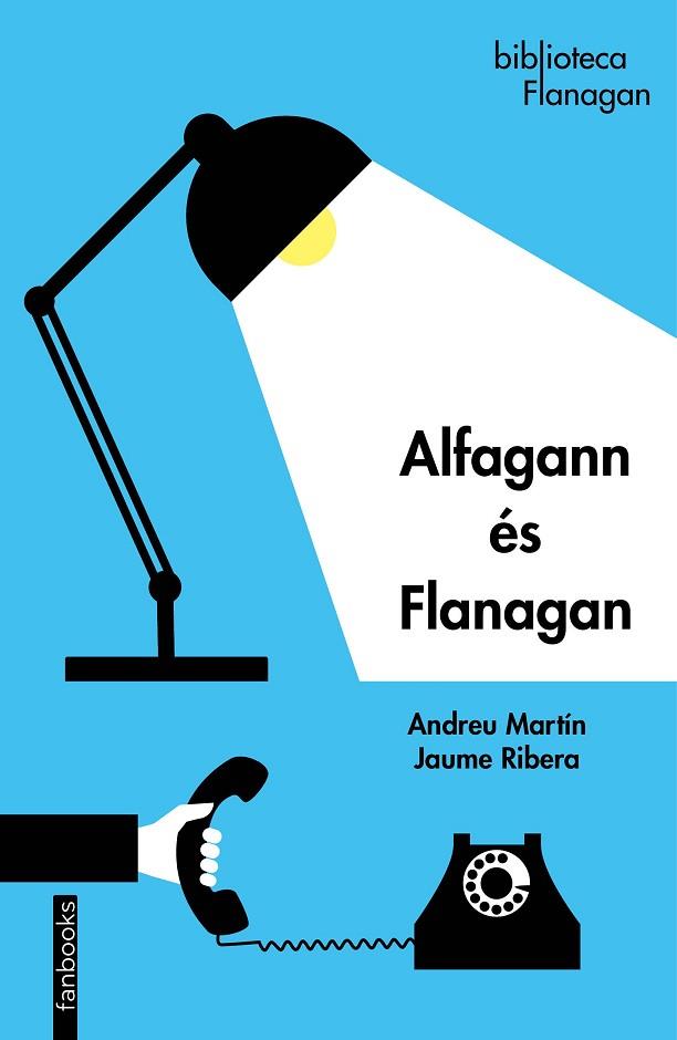 ALFAGANN ÉS FLANAGAN | 9788418327049 | MARTÍN, ANDREU; RIBERA, JAUME | Llibreria Drac - Llibreria d'Olot | Comprar llibres en català i castellà online