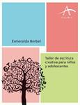 TALLER DE ESCRITURA CREATIVA PARA NIÑOS Y ADOLESCENTES | 9788484287155 | BERBEL, ESMERALDA | Llibreria Drac - Llibreria d'Olot | Comprar llibres en català i castellà online