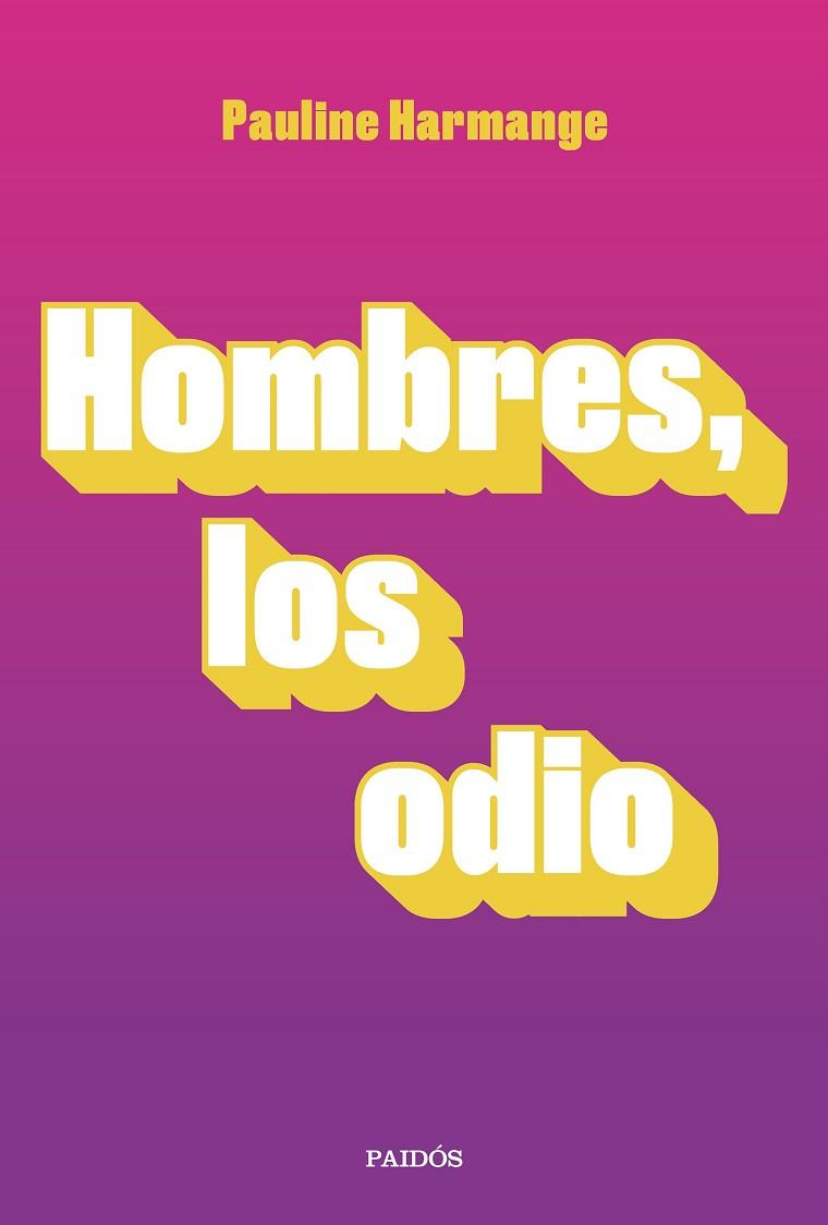 HOMBRES, LOS ODIO | 9788449337772 | HARMANGE, PAULINE | Llibreria Drac - Librería de Olot | Comprar libros en catalán y castellano online