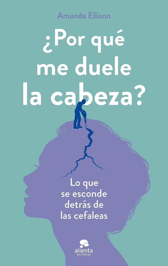 ¿POR QUÉ ME DUELE LA CABEZA? | 9788413443072 | ELLISON, AMANDA | Llibreria Drac - Llibreria d'Olot | Comprar llibres en català i castellà online