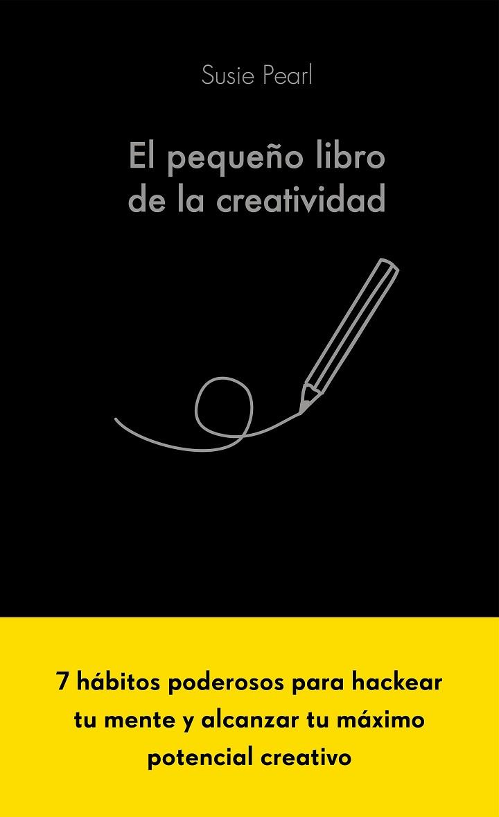 PEQUEÑO LIBRO DE LA CREATIVIDAD, EL | 9788413441061 | PEARL, SUSIE | Llibreria Drac - Llibreria d'Olot | Comprar llibres en català i castellà online
