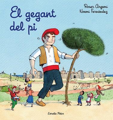 GEGANT DEL PI, EL | 9788491378525 | ARGEMÍ, ROSER | Llibreria Drac - Llibreria d'Olot | Comprar llibres en català i castellà online