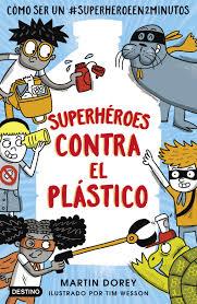 SUPERHEROES CONTRA EL PLASTICO | 9788408221579 | DOREY, MARTIN | Llibreria Drac - Librería de Olot | Comprar libros en catalán y castellano online