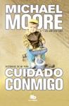 CUIDADO CONMIGO | 9788498728460 | MOORE, MICHAEL | Llibreria Drac - Llibreria d'Olot | Comprar llibres en català i castellà online