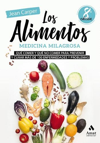 LOS ALIMENTOS, MEDICINA MILAGROSA | 9788497354936 | CARPER, JEAN | Llibreria Drac - Librería de Olot | Comprar libros en catalán y castellano online