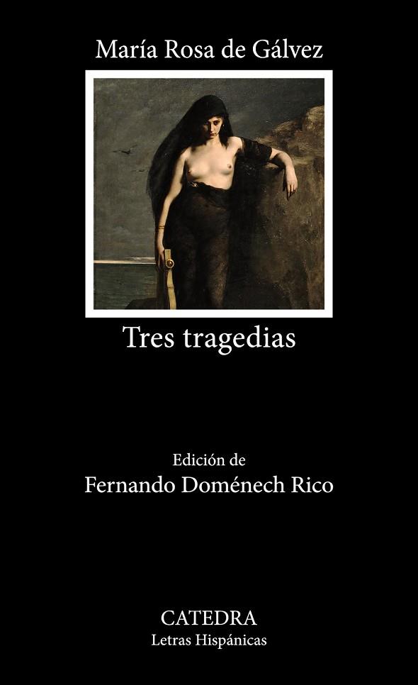 TRES TRAGEDIAS | 9788437647036 | GÁLVEZ, MARÍA ROSA DE | Llibreria Drac - Llibreria d'Olot | Comprar llibres en català i castellà online