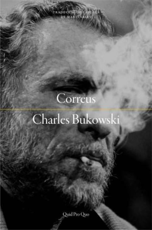 CORREUS | 9788417410261 | BUKOWSKI, CHARLES | Llibreria Drac - Llibreria d'Olot | Comprar llibres en català i castellà online