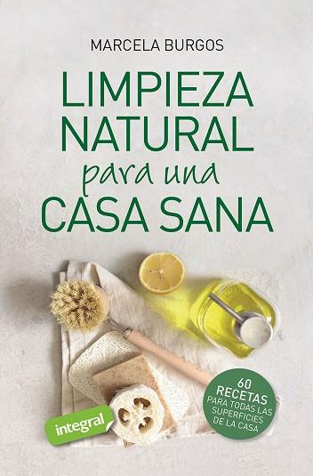 LIMPIEZA NATURAL PARA UNA CASA SANA | 9788491182375 | BURGOS, MARCELA | Llibreria Drac - Llibreria d'Olot | Comprar llibres en català i castellà online