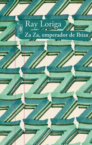 ZA ZA, EMPERADOR DE IBIZA | 9788420475103 | LORIGA, RAY | Llibreria Drac - Llibreria d'Olot | Comprar llibres en català i castellà online