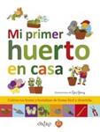 MI PRIMER HUERTO EN CASA | 9788497547758 | GARAY, ESTER | Llibreria Drac - Librería de Olot | Comprar libros en catalán y castellano online