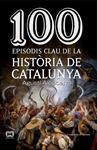 100 EPISODIS CLAU DE LA HISTÒRIA DE CATALUNYA | 9788490343449 | ALCOBERRO, AGUSTÍ | Llibreria Drac - Llibreria d'Olot | Comprar llibres en català i castellà online