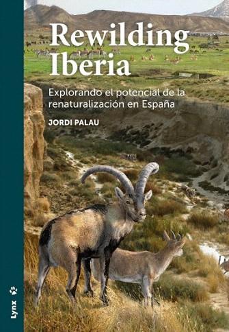 REWILDING IBERIA | 9788416728251 | PALAU, JORDI | Llibreria Drac - Librería de Olot | Comprar libros en catalán y castellano online