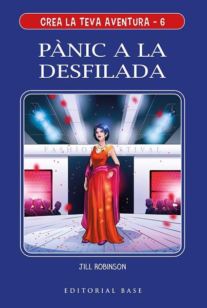 PÀNIC A LA DESFILADA (CREA LA TEVA AVENTURA 6) | 9788417759780 | ROBINSON, JILL | Llibreria Drac - Llibreria d'Olot | Comprar llibres en català i castellà online