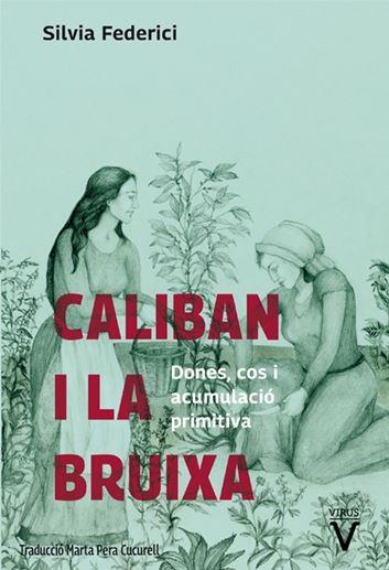 CALIBAN I LA BRUIXA | 9788492559855 | FEDERICI, SILVIA | Llibreria Drac - Llibreria d'Olot | Comprar llibres en català i castellà online