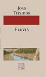FLUVIA | 9788499161266 | TEIXIDOR, JOAN | Llibreria Drac - Llibreria d'Olot | Comprar llibres en català i castellà online