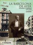 BARCELONA DE AYER, LA ESTAMPAS Y CRONICAS 1919-1933 | 9788496642843 | GAZIEL | Llibreria Drac - Llibreria d'Olot | Comprar llibres en català i castellà online